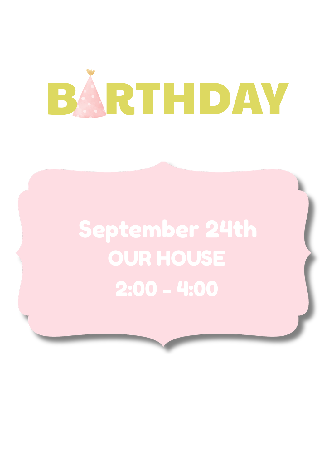 A clean white invitation featuring the word 'BIRTHDAY' in yellow lettering with a pink polka-dot hat replacing the 'I', above a soft pink scalloped text frame.
