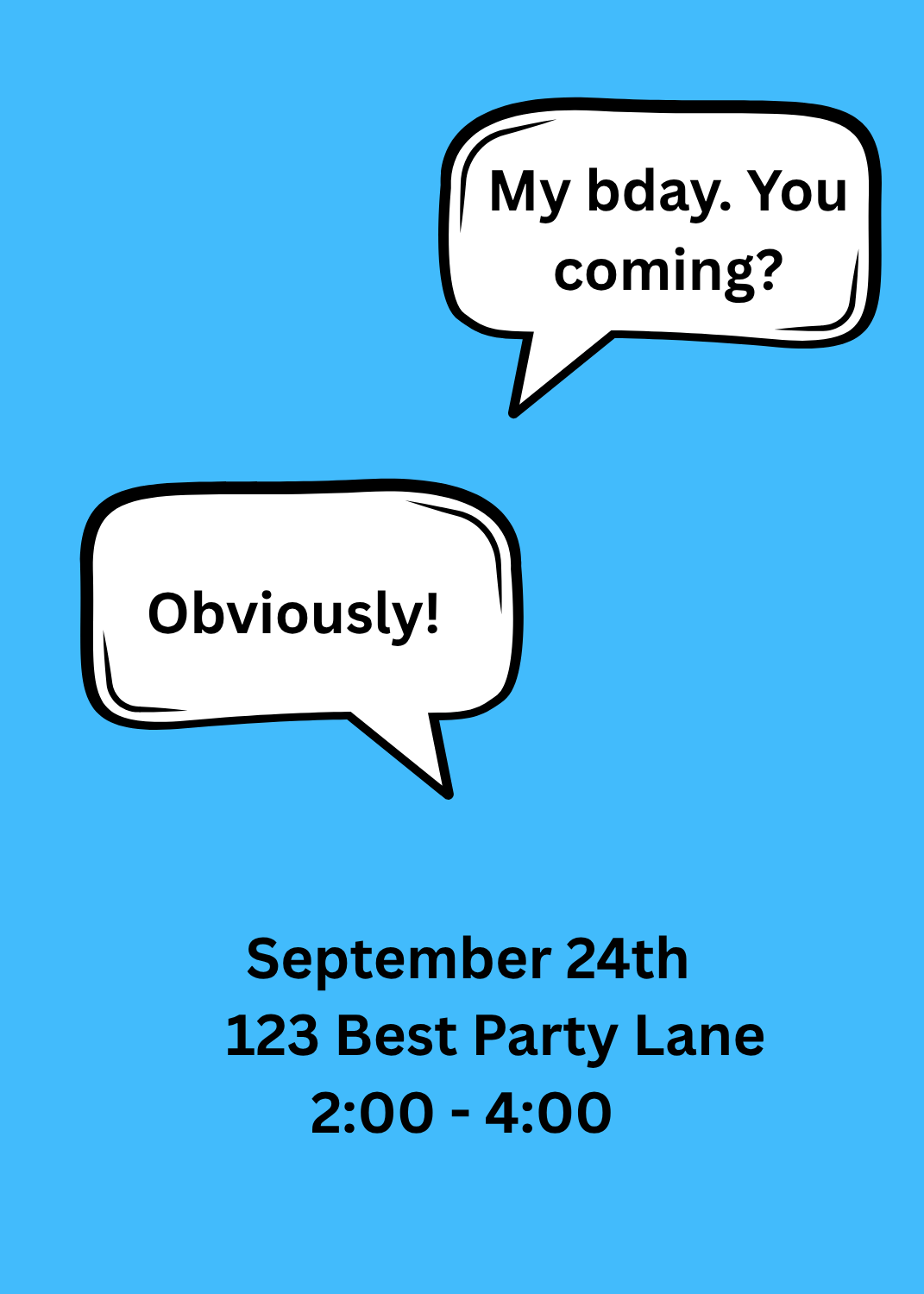 A bright blue invitation featuring two comic-style speech bubbles with the dialogue: 'My bday. You coming?' and 'Obviously!'.