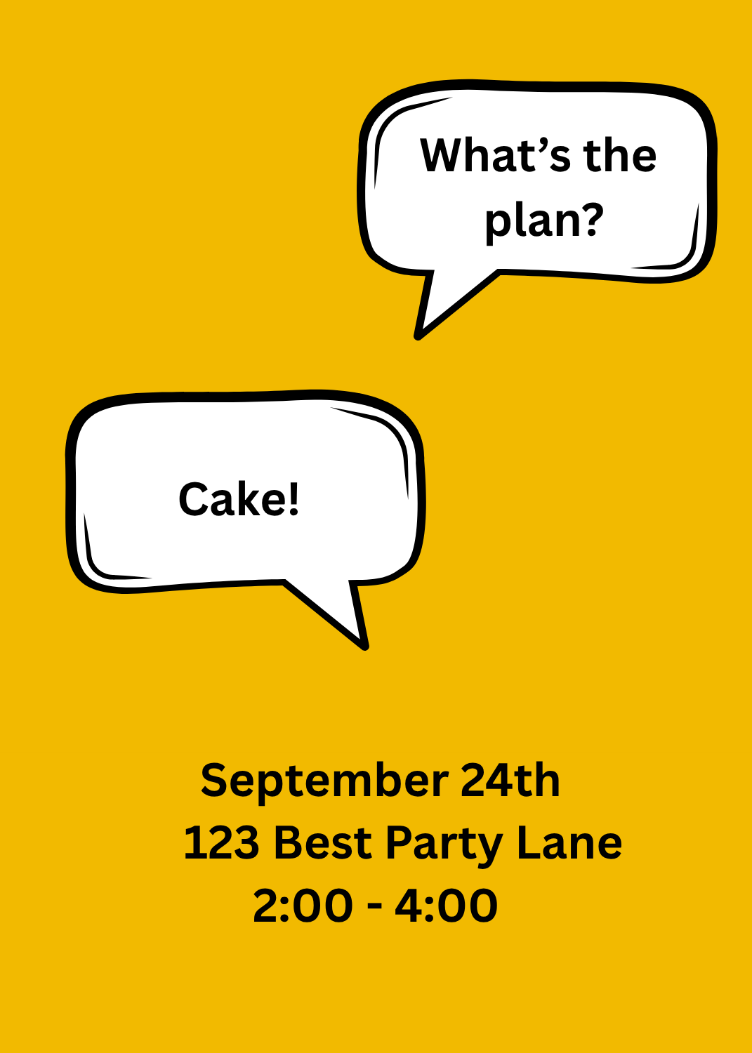 A solid yellow invitation featuring two comic speech bubbles reading: 'What's the plan?' and 'Cake!'.