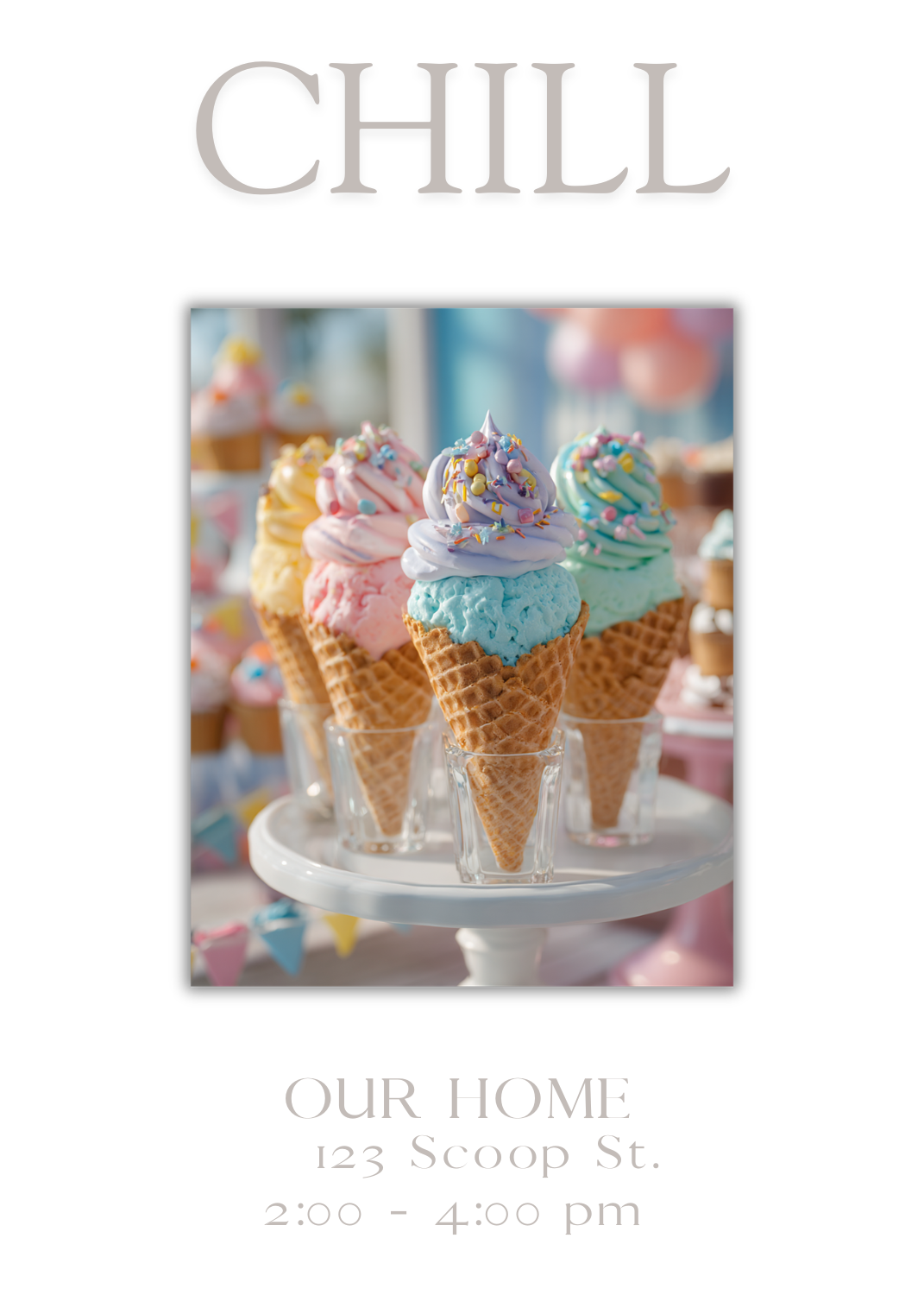 A photographic invitation featuring four pastel-colored ice cream cones with sprinkles displayed on a white stand. The word 'CHILL' is written at the top in large grey letters.