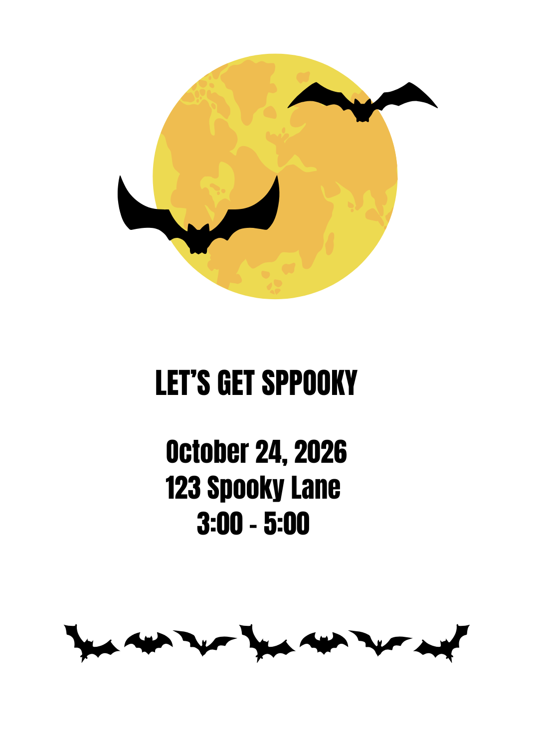 A white background invitation featuring a large yellow full moon with two flying black bats at the top, centered text reading 'LET'S GET SPPOOKY', and a decorative row of bats along the bottom[cite: 105].