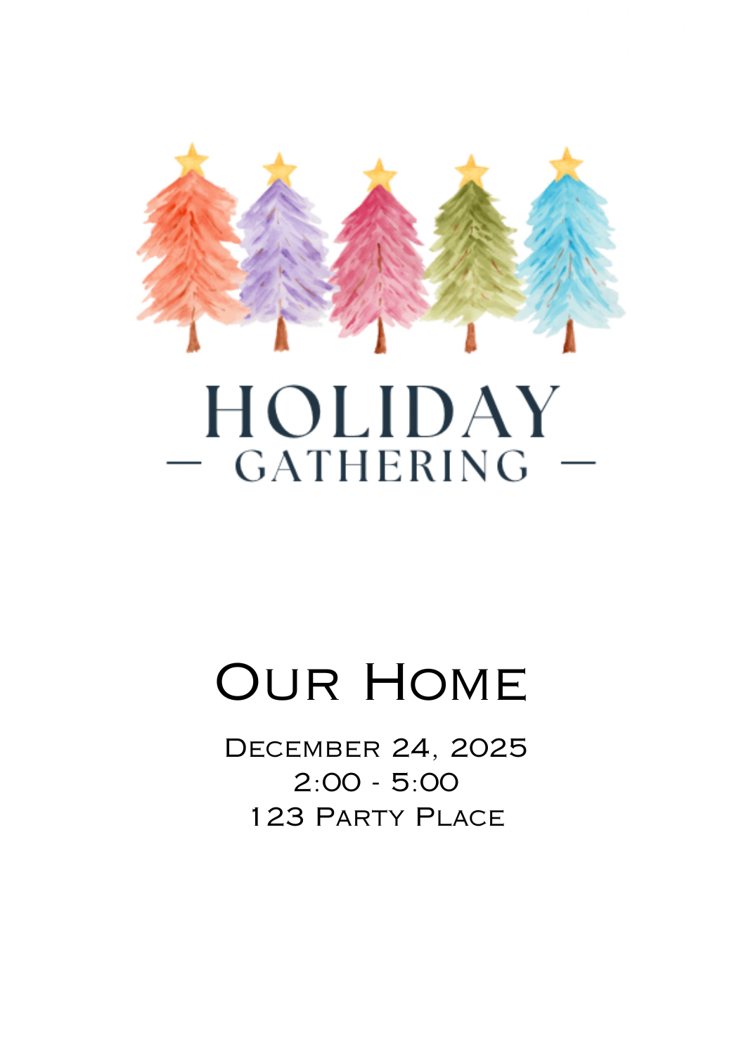 A holiday party invitation featuring five colorful watercolor Christmas trees in a row. The text 'HOLIDAY GATHERING' is below the trees. Event details are at the bottom.